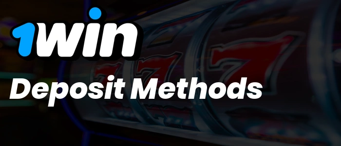 1Win Deposit Methods