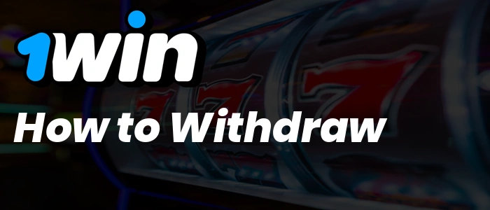 1Win How to Withdraw