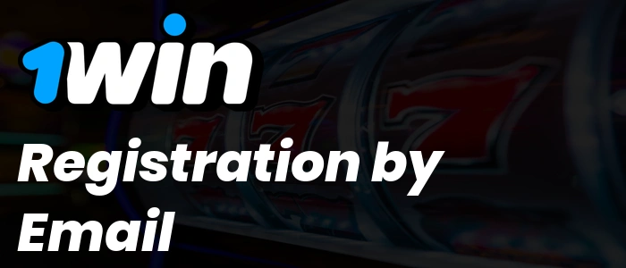 1Win Registration by Email